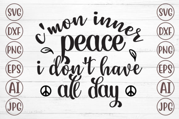 Download C'mon Inner Peace I Don't Have All Day&nbsp; - Inner peace Collection